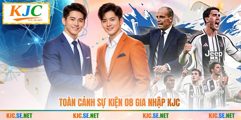 Toàn cảnh sự kiện O8 gia nhập KJC